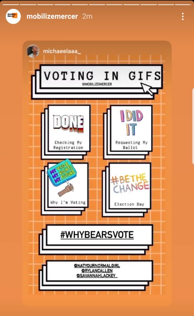 Students in the Campaigns and Elections class worked on a "Why Bears Vote" social media campaign for National Voter Registration Day in September. This slide appeared in the Instagram story for Mobilize Mercer.