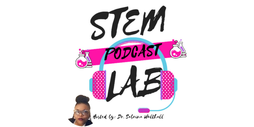 The STEM Lab Podcast logo says "STEM Lab Podcast" with lab surrounded by a headset and a pink stripe behind podcast with beakers on either side. A woman's headshot is in the lower left corner.