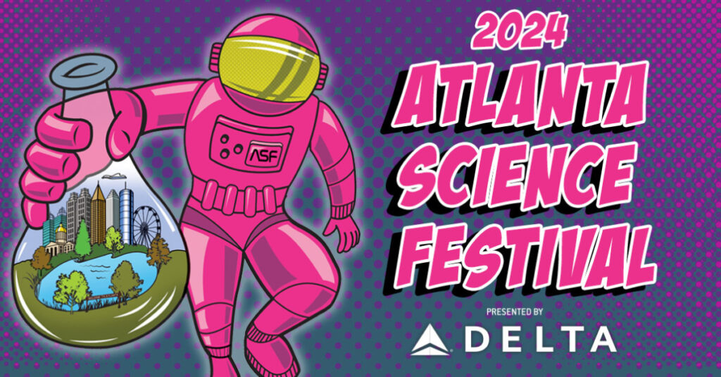 graphic says 2024 atlanta science festival and features an astronaut holding a lab beaker