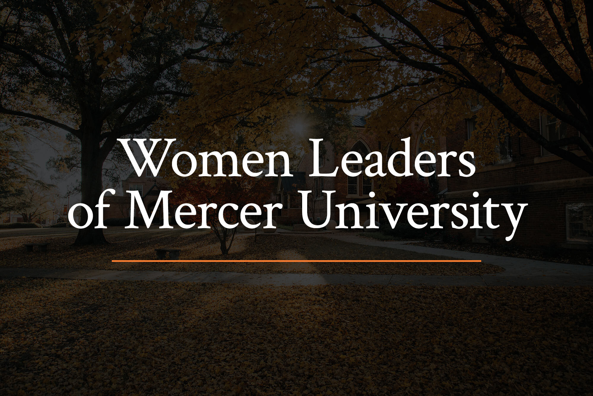 Text reading Women Leaders of Mercer University over a background of a tree-lined campus path covered in fallen leaves.