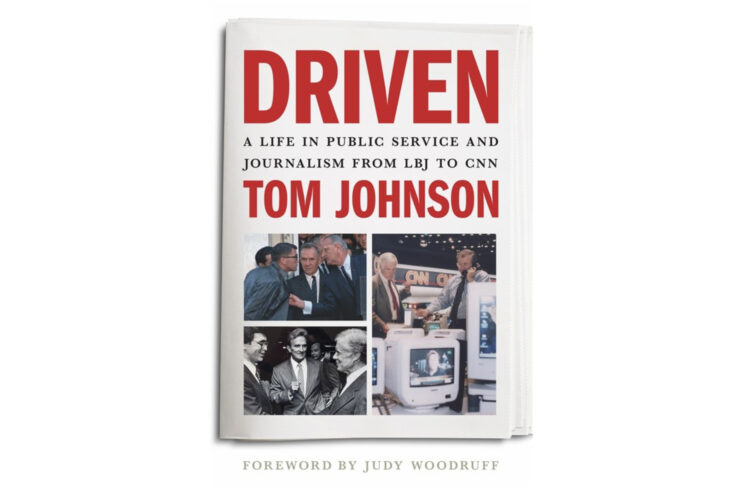 Book cover of Driven by Tom Johnson, featuring historical photos and the subtitle about public service and journalism.