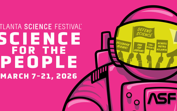 Illustration of an astronaut with protest signs reflected in helmet, promoting Atlanta Science Festival March 7–21, 2026.