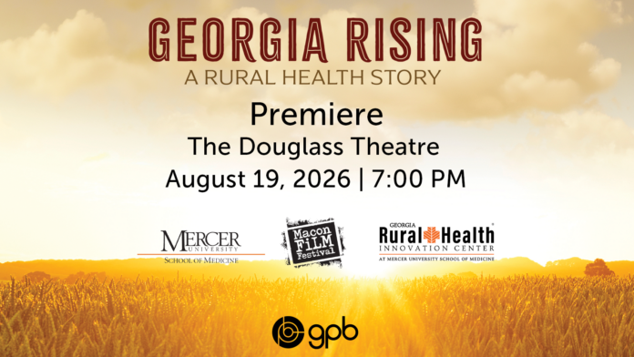 Premiere poster for Georgia Rising: A Rural Health Story, debuting August 19, 2026, at The Douglass Theatre.
